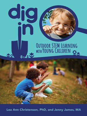 cover image of Dig In: Outdoor STEM Learning with Young Children